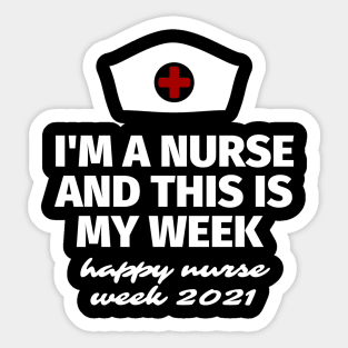 I'm A Nurse And This Is My Week Sticker